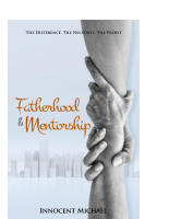 BOOK FATHERHOOD AND MENTORSHIP Pst Innocent (2).pdf